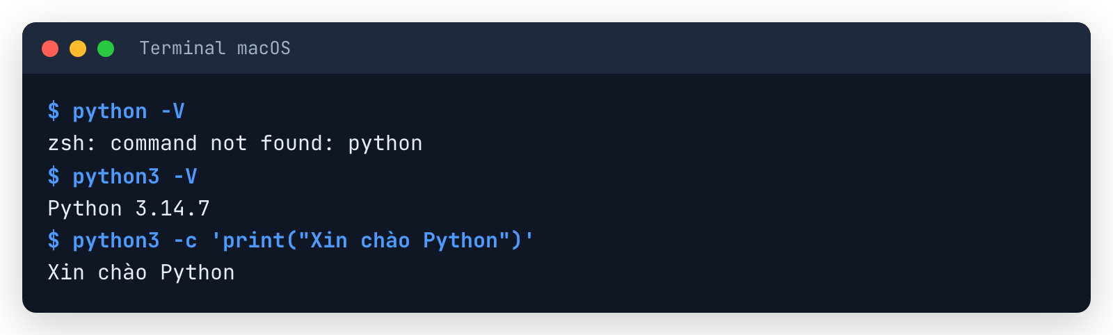Terminal macOS: lệnh python báo zsh command not found, lệnh python3 -V in Python 3.14.7 và chạy được dòng print Xin chào Python
