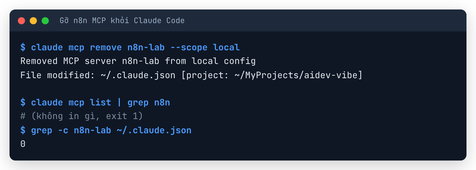 Terminal gỡ MCP n8n-lab: Removed MCP server n8n-lab from local config, claude mcp list không còn n8n, grep đếm 0 dòng trong ~/.claude.json