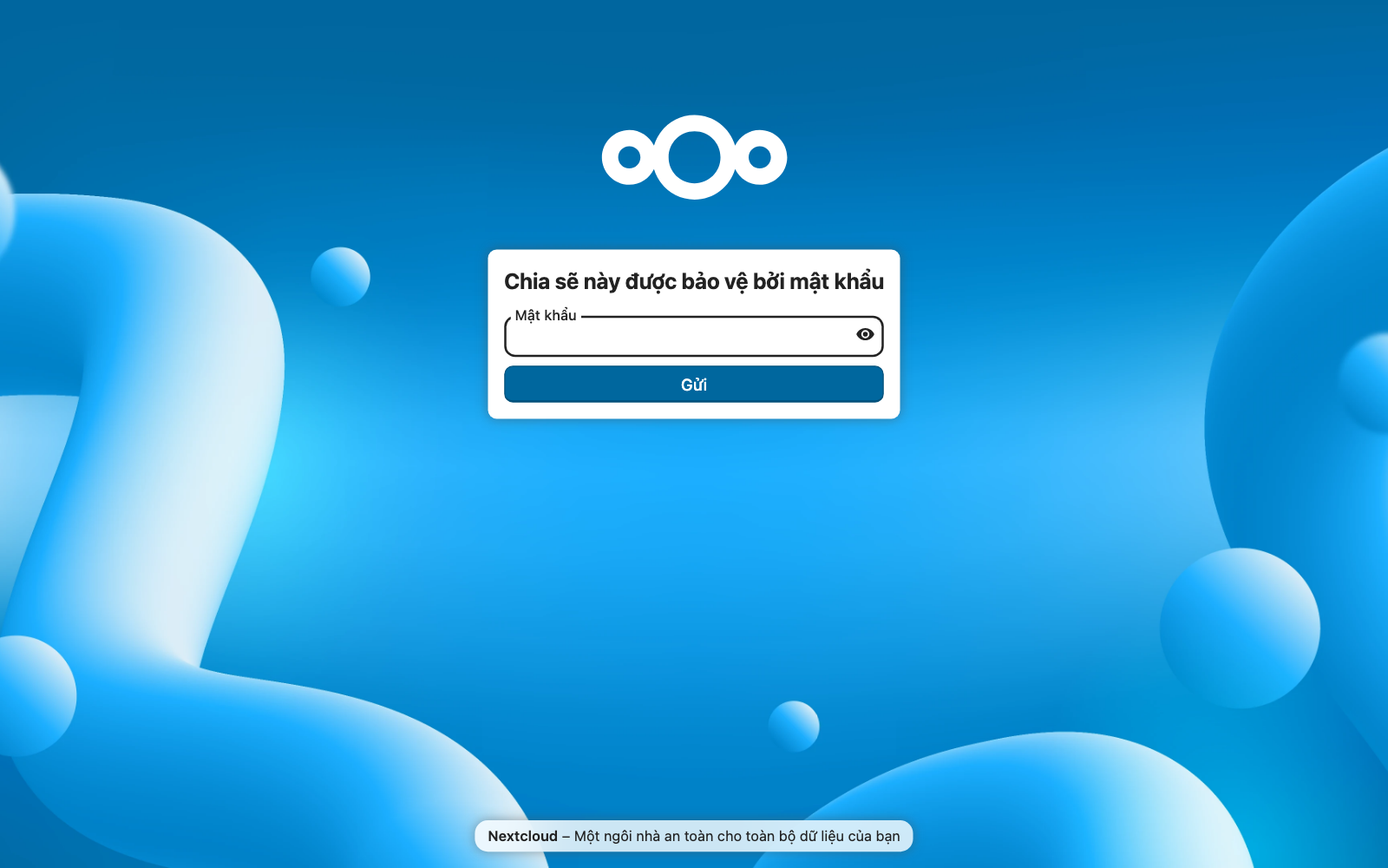 Trang link chia sẻ Nextcloud: Chia sẻ này được bảo vệ bởi mật khẩu, ô Mật khẩu và nút Gửi, chân trang Nextcloud: Một ngôi nhà an toàn cho toàn bộ dữ liệu của bạn