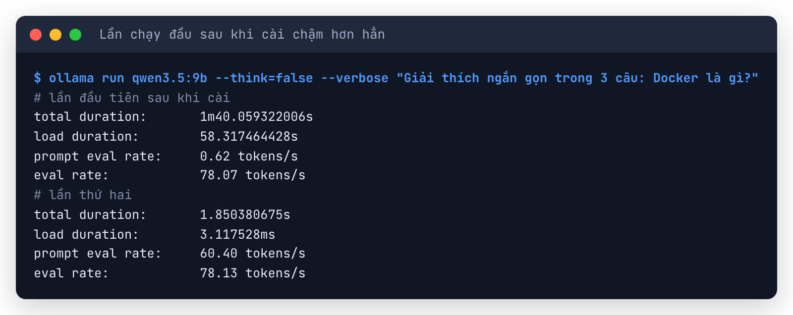 Terminal ollama run lần đầu sau khi cài: total duration 1m40s, load duration 58,3 giây; lần thứ hai total 1,85 giây, eval rate 78 token/giây