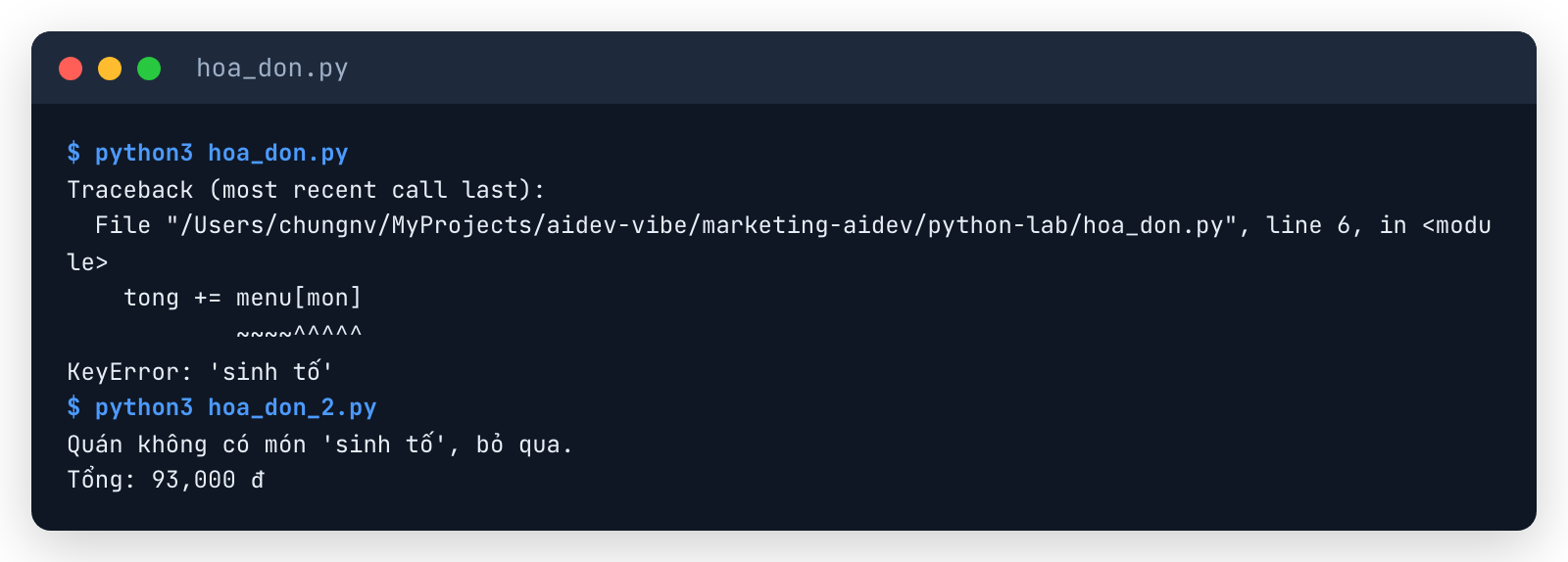 Terminal chạy hoa_don.py: bản đầu báo KeyError sinh tố, bản có kiểm tra in Quán không có món sinh tố, bỏ qua và Tổng 93,000 đ