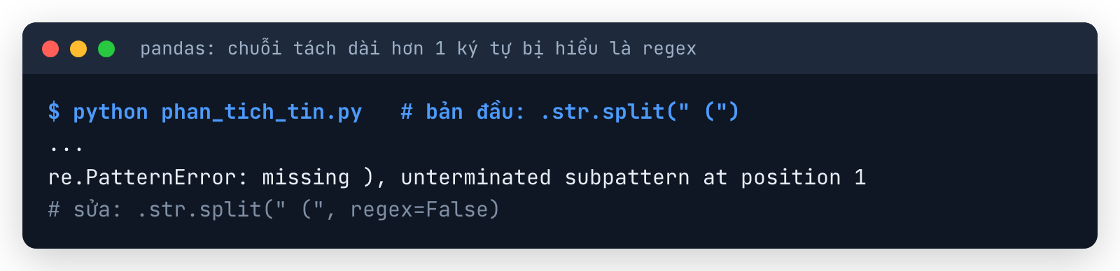 Terminal lỗi pandas: str.split với chuỗi có dấu ngoặc bị hiểu là regex, báo re.PatternError missing ), unterminated subpattern; sửa bằng regex=False