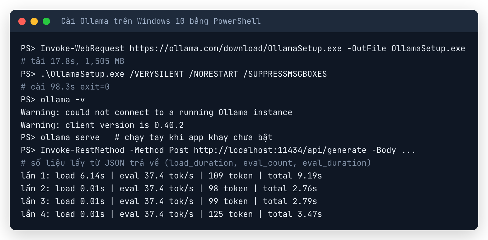 Terminal PowerShell cài Ollama trên Windows: tải OllamaSetup.exe 1.505MB, cài 98,3 giây, ollama -v báo could not connect khi app chưa chạy, sau đó đo 37,4 token/giây