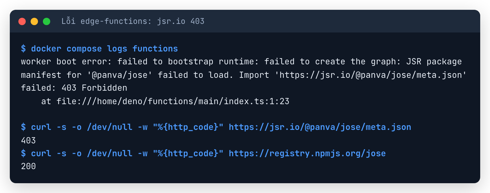 Terminal lỗi edge-functions của Supabase: JSR package manifest for @panva/jose failed to load, 403 Forbidden; curl tới jsr.io trả 403, tới registry.npmjs.org trả 200
