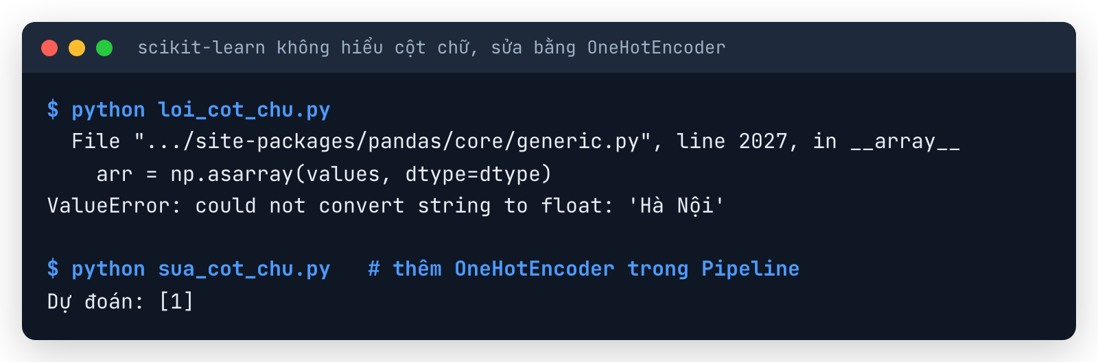 Terminal: scikit-learn báo ValueError could not convert string to float Hà Nội, chạy lại với OneHotEncoder trong Pipeline thì ra dự đoán